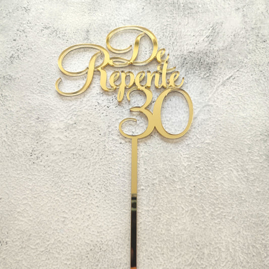 Topper acrílico "De repente 30"