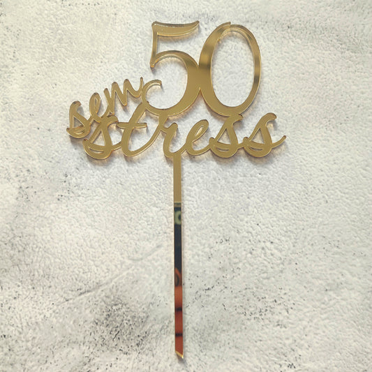 Topper acrílico 50 anos "Sem stress"